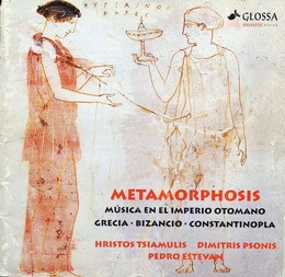 Image du média "METAMORPHOSIS: MUSICA EN EL IMPERIO OTOMANO de Christos TSIAMOULIS, DIMITRIS PSONIS, P. ESTEVAN"