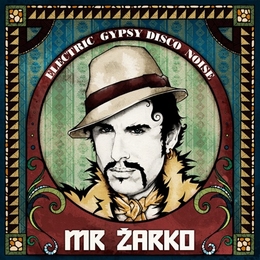 Image du média "ELECTRIC GYPSY DISCO NOISE de MR ZARKO"