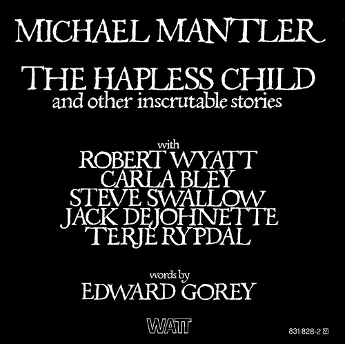 Couverture THE HAPLESS CHILD de Michael MANTLER