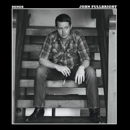 Image du média "SONGS de John FULLBRIGHT"