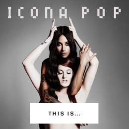 Image du média "THIS IS...ICONA POP de ICONA POP"