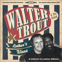 Image du média "LUTHER'S BLUES (A TRIBUTE TO LUTHER ALLISON) de Walter TROUT & HIS BAND"