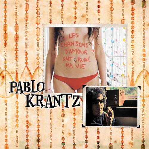 Couverture LES CHANSONS D'AMOUR ONT RUINÉ MA VIE de Pablo KRANTZ