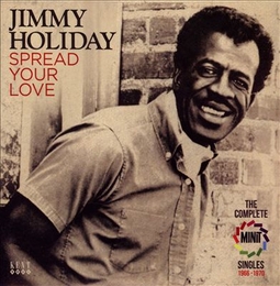 Image du média "SPREAD YOUR LOVE: THE COMPLETE MINIT SINGLES 1966-1970 de Jimmy HOLIDAY"