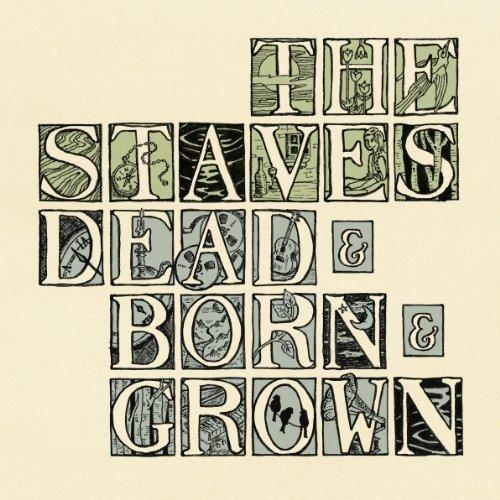 Couverture DEAD & BORN & GROWN de THE STAVES