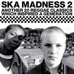 Image du média "SKA MADNESS 2 (ANOTHER 20 REGGAE CLASSICS WHICH INSPIRED A de REGGAE/SKA"