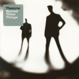 Image du média "BEYOND THESE THINGS de THEMROC"