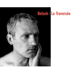 Image du média "LA TRAVERSÉE de Bertrand BETSCH"