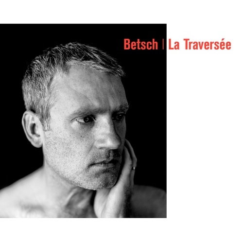 Couverture LA TRAVERSÉE de Bertrand BETSCH