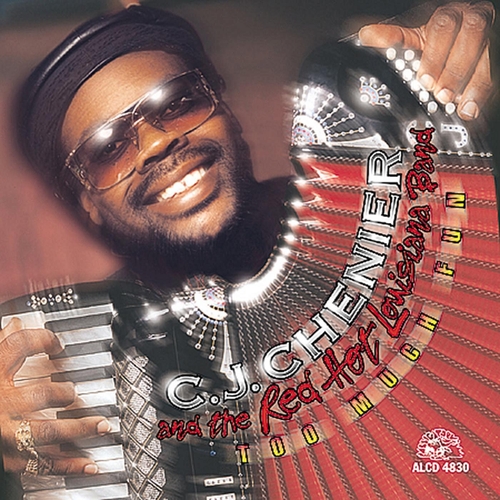 Couverture TOO MUCH FUN de C.J. CHENIER & THE RED HOT LOUISIANA BAND