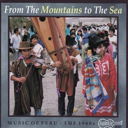 Image du média "FROM THE MOUNTAINS TO THE SEA. MUSIC OF PERU - THE 1960S"