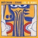 Image du média "LIVE IN BEIRUT 2005 de Peter BRÖTZMANN & MICHAEL ZERANG"