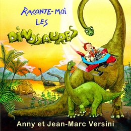 Image du média "RACONTE-MOI LES DINOSAURES de Jean-Marc & Anny VERSINI"