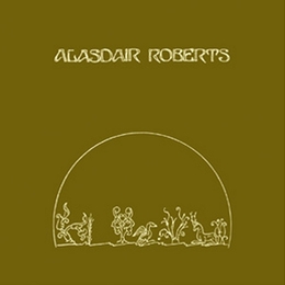 Image du média "THE CROOK OF MY ARM de Alasdair ROBERTS"