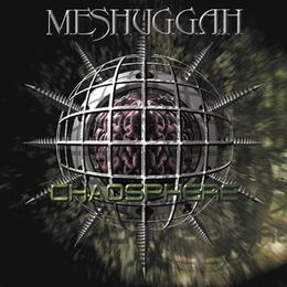 Image du média "CHAOSPHERE de MESHUGGAH"