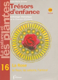 Image du média "TRÉSORS D'ENFANCE : LA ROSE - LA FLEUR, LES SAISONS, L'AMOUR de Anne-Marie GROSSER"