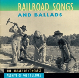 Image du média "RAILROAD SONGS AND BALLADS"