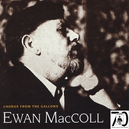 Image du média "CHORUS FROM THE GALLOWS de Ewan MCCOLL"