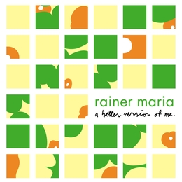 Image du média "A BETTER VERSION OF ME de RAINER MARIA"