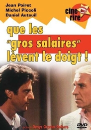 Image du média "QUE LES GROS SALAIRES LÈVENT LE DOIGT! de Denys GRANIER-DEFERRE"