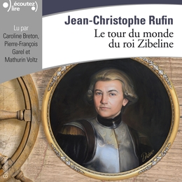 Image du média "LE TOUR DU MONDE DU ROI ZIBELINE de Jean-Christophe RUFIN"