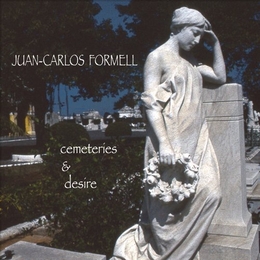 Image du média "CEMETERIES & DESIRE de Juan-Carlos FORMELL"