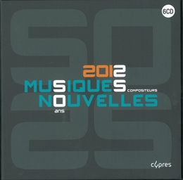 Image du média "2012 MUSIQUES NOUVELLES (BARTHOLOMÉE/ BOESMANS/ BOSSE/ DELEU"