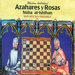 Image du média "AZAHARES Y ROSAS. NÚBA AL-ISBIHAN de Said BELCADI ENSEMBLE"