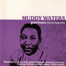 Image du média "GOIN' HOME (LIVE IN PARIS 1970) de MUDDY WATERS"