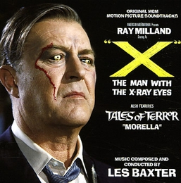 Image du média "X THE MAN WITH THE X-RAY EYES / TALES OF TERROR : MORELLA de Les BAXTER"