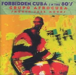 Image du média "FORBIDDEN CUBA IN THE 80'S: GRUPO AFROCUBA de GRUPO AFROCUBA"