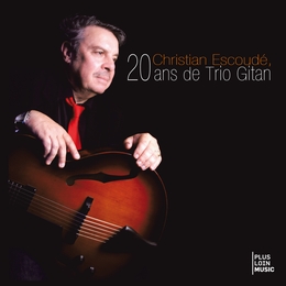 Image du média "20 ANS DE TRIO GITAN de Christian ESCOUDÉ"