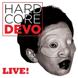 Image du média "HARDCORE DEVO LIVE! de DEVO"