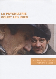 Image du média "LA PSYCHIATRIE COURT LES RUES de Marianne ESTÈBE"