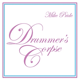 Image du média "DRUMMER'S CORPSE de Mike PRIDE"