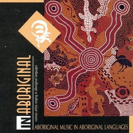 Image du média "IN ABORIGINAL: ABORIGINAL MUSIC IN ABORIGINAL LANGUAGES"