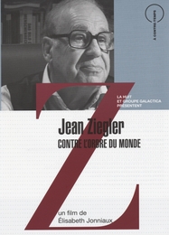 Image du média "JEAN ZIEGLER, CONTRE L'ORDRE DU MONDE de Elisabeth JONNIAUX"