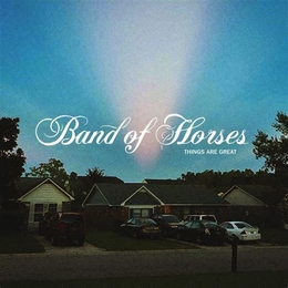 Image du média "THINGS ARE GREAT de BAND OF HORSES"