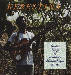 Image du média "KERESTINA: GUITAR SONGS OF SOUTHERN MOZAMBIQUE 1955-1957"