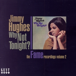 Image du média "WHY NOT TONIGHT? (THE FAME RECORDINGS VOLUME 2) de Jimmy HUGHES"