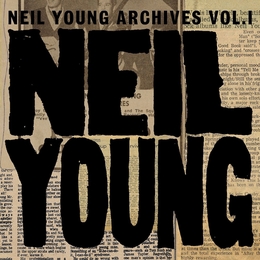 Image du média "NEIL YOUNG ARCHIVES - VOL. 1 de Neil YOUNG"