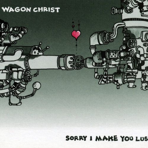 Couverture SORRY I MAKE YOU LUSH de WAGON CHRIST