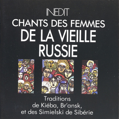 Couverture CHANTS DES FEMMES DE LA VIEILLE RUSSIE