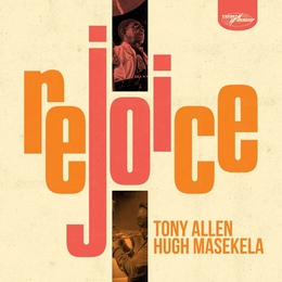 Image du média "REJOICE de Tony ALLEN & HUGH MASEKELA"