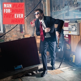 Image du média "PLAY WHAT THEY WANT de MAN FOREVER"