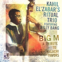 Image du média "BIG M (A TRIBUTE TO MALACHI FAVORS) de Kahil EL'ZABAR RITUAL TRIO & BILLY BANG"