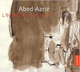 Image du média "L'ÉVANGILE SELON JEAN de Abed AZRIÉ"