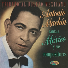 Image du média "CANTA A MEXICO Y SUS COMPOSITORES de Antonio MACHIN"