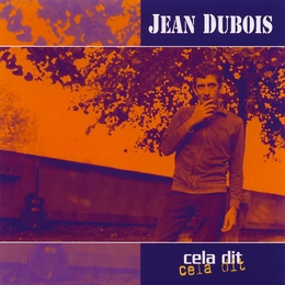 Image du média "CELA DIT de Jean DUBOIS"