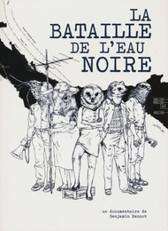 Image du média "LA BATAILLE DE L'EAU NOIRE de Benjamin HENNOT"